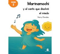 Marinamochi y el canto que disolvió el miedo: Un cuento de superación y autoestima infantil para ayudar a los niños a comprender sus emociones (Volumen 2 de Marinamochi)