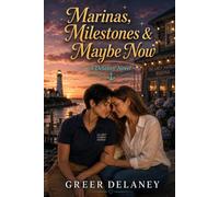 Marinas, Milestones & Maybe Now: A Delaney Novel: 38