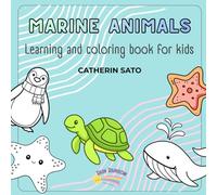 Marine Animals Learning and coloring book for kids: 46 amazing marine animals, fun learning experience, easy to color