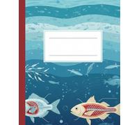 Marine Biology Fish Anatomy Composition Notebook: A Scientific Oceanography Journal with Internal Structure Illustration | Ichthyology Notebook for Biology Students, Anglers, and Science Teachers