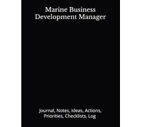 Marine Business Development Manager: Journal, Notes, Ideas, Actions, Priorities, Checklists, Log | Tool for Daily Goal Setting Tracker | Time ... | Project Office Book Gifts for Meetings
