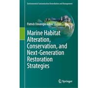 Marine Habitat Alteration, Conservation and Next-generation Restoration Strategies
