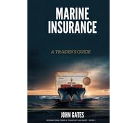 Marine Insurance: A Trader' Guide