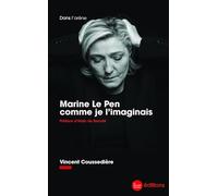 Marine Le Pen comme je l’imaginais