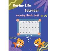 Marine Life Calendar Coloring Book 2025: Under the Sea Creatures Designs for kids