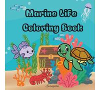 Marine Life Coloring Book: A Fun Deep Sea Adventure For Kids Ages 4-10