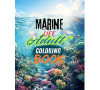 Marine Life Coloring Book: Explore the Wonders of the Ocean, One Color at a Time