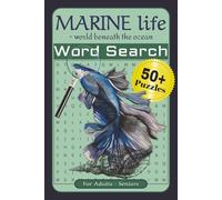 MARINE LIFE - world beneath the ocean: Word searches with easy-to-read print about MARINE LIFE - World Beneath the Ocean/ 6x9 inches/ 110 pages/ 50+ ... birthdays, holidays, vacations and free time