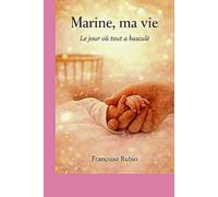 Marine, ma vie: Le jour où tout a basculé