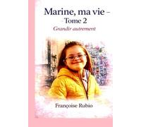 Marine, ma vie tome 2: Grandir autrement