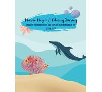 Marine Magic: A Coloring Journey: Unleash your creativity and explore the wonders of the ocean deep!