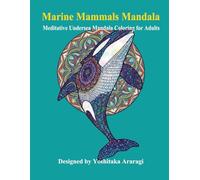 Marine Mammals Mandala: Meditative Undersea Mandala Coloring for Adults