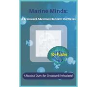 Marine Minds: A Crossword Adventure Beneath the Waves: A Nautical Quest for Crossword Enthusiasts!