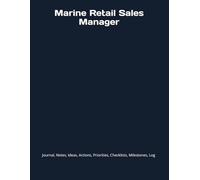 Marine Retail Sales Manager: Journal, Notes, Ideas, Actions, Priorities, Checklists, Milestones, Log | Daily Goals, Time Management & Project Notes ... - Great for Office Gifts & Workplace Meetings