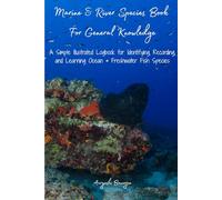 Marine & River Species Book: A Simple Illustrated Logbook for Identifying, Recording, and Learning Ocean & Freshwater Fish Species