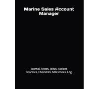 Marine Sales Account Manager: Journal, Notes, Ideas, Actions, Priorities, Checklists, Milestones, Log | Daily Goals, Time Management & Project Notes ... - Great for Office Gifts & Workplace Meetings