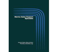 Marine Sales Support Specialist: Journal, Notes, Ideas, Actions, Priorities, Checklists, Log | Tool for Daily Goal Setting Tracker | Time Management | ... | Project Office Book Gifts for Meetings
