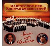Marinechor der Schwarzmeerflotte - Spasiba Hei?t Dankesch?n by Marinechor der Schwarzmeerflotte