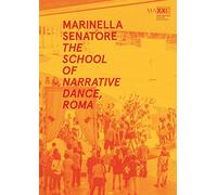 Marinella Senatore. The school of narrative dance, Roma. Ediz. multilingue: édition anglaise