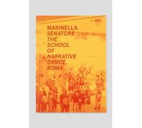 Marinella Senatore The School of Narrative Dance, Roma (Tascabile)
