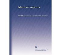Mariner reports: MAREP user manual : you know the weather!