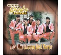Marineros Del Norte - Nuestros Mas Grandes Exitos