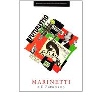 Marinetti e il futurismo - AA.VV.
