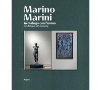 Marino Marini. In dialogo con l'uomo-In dialogue with humanity. Ediz. illustrata