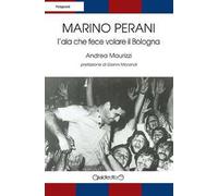 Marino Perani. L'ala che fece volare il Bologna