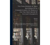 Marinus The Philosophical And Mathematical Commentaries Of Proclus O (Tascabile)