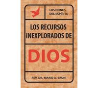 Mario A Bruni Los Recursos Inexplorados de Dios (Tascabile)