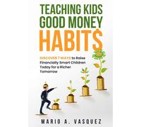 Mario A Vasquez Teaching Kids Good Money Habits (Tascabile)