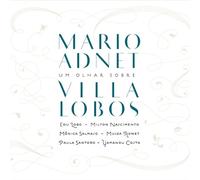 Mario Adnet - Um Olhar Sobre Villa-Lobos