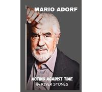 MARIO ADORF: ACTING AGAINST TIME