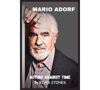 MARIO ADORF: ACTING AGAINST TIME