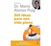 Mario Alonso Pu 365 Ideas Para Una Vida Plena / 365 Ideas for a Full (Tascabile)
