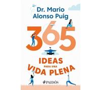 Mario Alonso Pu 365 Ideas Para Una Vida Plena / 365 Ideas for a Full (Tascabile)