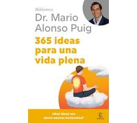 Mario Alonso Pu 365 ideas para una vida plena (Biblioteca Dr. Mario (Tascabile)