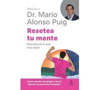 Mario Alonso Pu Resetea Tu Mente: Descubre de Lo Que Eres Capaz / Re (Tascabile)