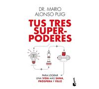 Mario Alonso Pu Tus Tres Superpoderes Para Lograr Una Vida Más Sana, (Tascabile)
