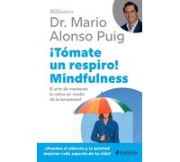 Mario Alonso Puig ¡Tómate Un Respiro Mindfulness / Take a Break (Tascabile)