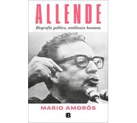 Mario Amorós Allende. Biografía política, semblanza humana / Allend (Tascabile)