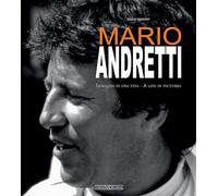 Mario Andretti. Immagini di una vita. Ediz. italiana e inglese