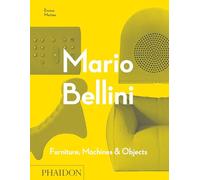 Mario Bellini. Ediz. illustrata: Furniture, Machines & Objects: 0000