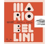 Mario Bellini. Italian beauty. Architecture, design and more-Architettura, design altro. Catalogo della mostra (Milano, 19 gennaio-19 marzo 2017). ... and More / Architettura, design e altro