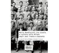 Mario Bendiscioli tra scuola e cultura nella Milano degli anni Trenta e Quaranta