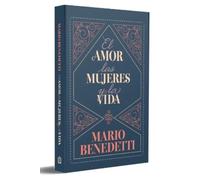 Mario Benedetti El amor, las mujeres y la vida (Edición Espec (Copertina rigida)