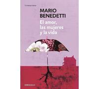 Mario Benedetti El amor, las mujeres y la vida / Love, Women and Lif (Tascabile)