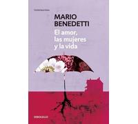 Mario Benedetti El amor, las mujeres y la vida (Tascabile)