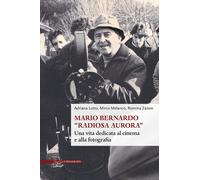 Mario Bernardo «Radiosa Aurora». Una vita dedicata al cinema e al